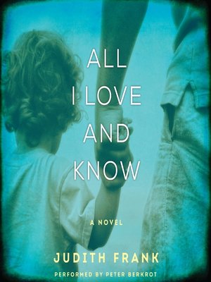 cover image of All I Love and Know